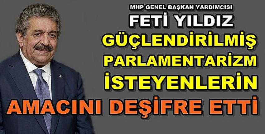 MHP'li Yıldız'dan Güçlendirilmiş Parlamentarizm Deşifresi 