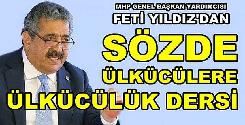 MHP'li Yıldız'dan Sözde Ülkücülere Ülkücülük Dersi