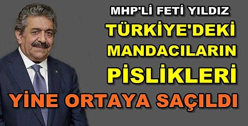 MHP'li Yıldız'dan Türkiye'deki Mandacılar Açıklaması   