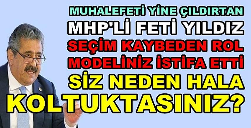 MHP'li Feti Yıldız: Rol Modeliniz İstifa Etti Sıra Sizde  