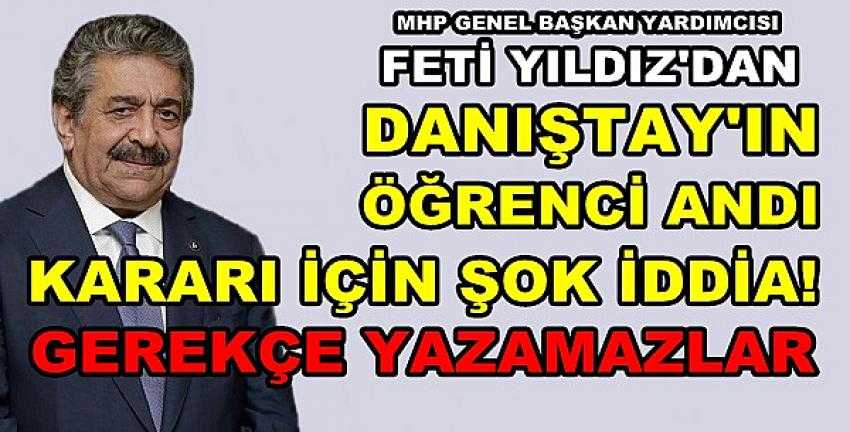 MHP'li Yıldız'dan Öğrenci Andı Kararı İçin Şok İddia