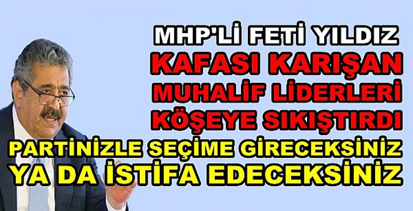 MHP'li Yıldız'dan Kafası Karışan Muhaliflere Uyarı 