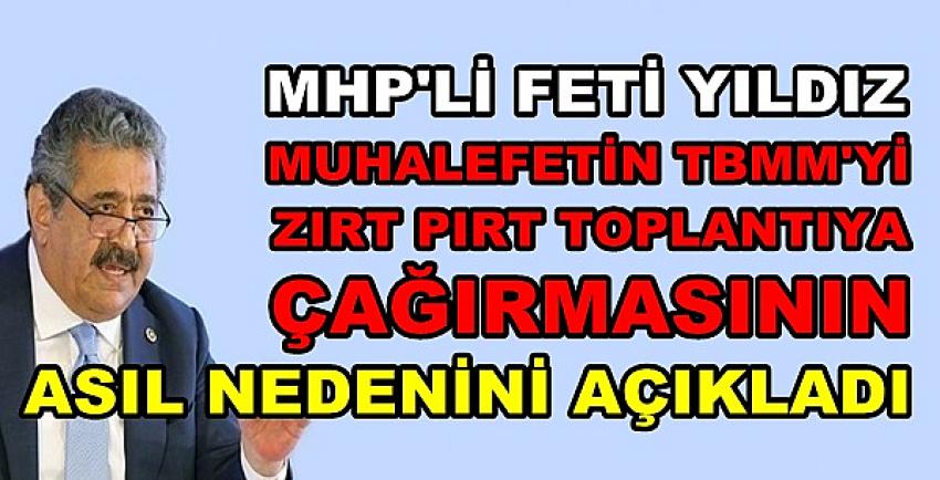 MHP'li Yıldız'dan TBMM'nin Toplantıya Çağırılma Nedeni    