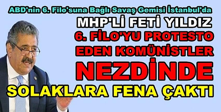 MHP'li Feti Yıldız Protestocu Komünistlere Fena Çaktı