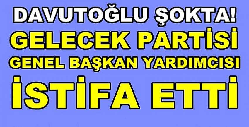 Gelecek Partisi'nde İstifa Depremi! Davutoğlu Şokta   