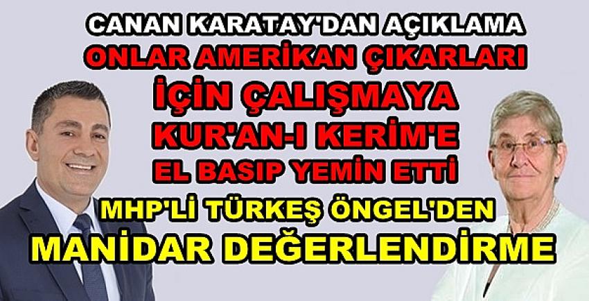 MHP'li Öngel'den Canan Karatay'ın Açıklamasına Yorum  