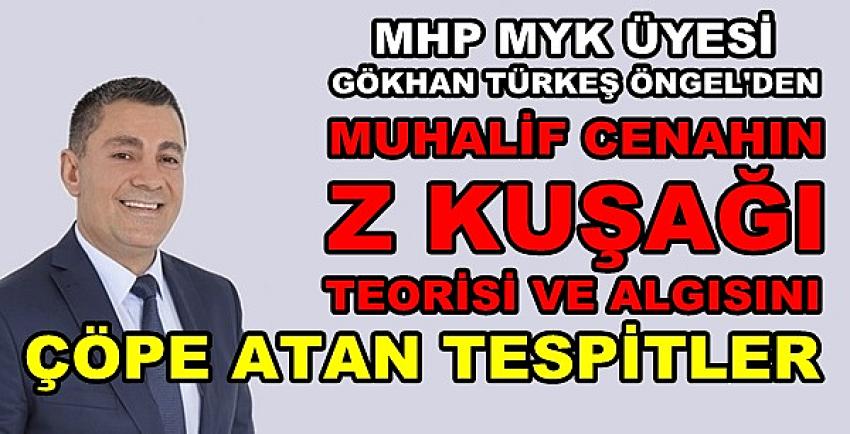 MHP'li Öngel'den Z Kuşağı Algısını Çöpe Atan Tespitler  