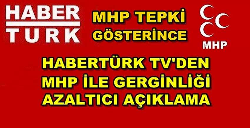 HaberTürk TV'den MHP ile Gerginliği Azaltıcı Açıklaması
