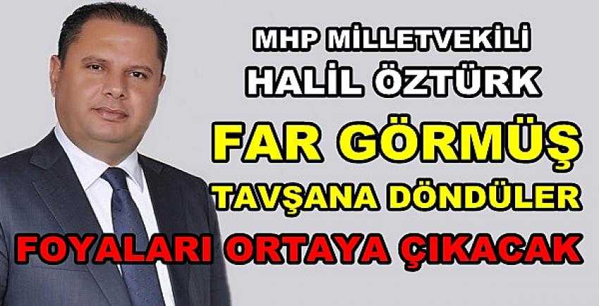 MHP'li Öztürk: Herkesin Foyası Ortaya Çıkacak