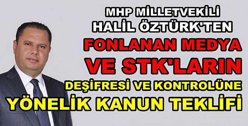 MHP'li Öztürk'ten Fonlanan Medyaya Karşı Kanun Teklifi    