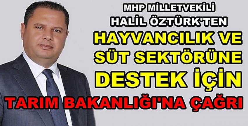 MHP'li Öztürk'ten Hayvancılık ve Süt Sektörüne Destek 