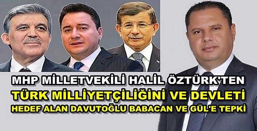 MHP'li Öztürk'ten Davutoğlu Babacan ve Gül'e Tepki  