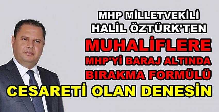 MHP'li Öztürk'ten MHP'yi Baraj Altında Bırakma Formülü   