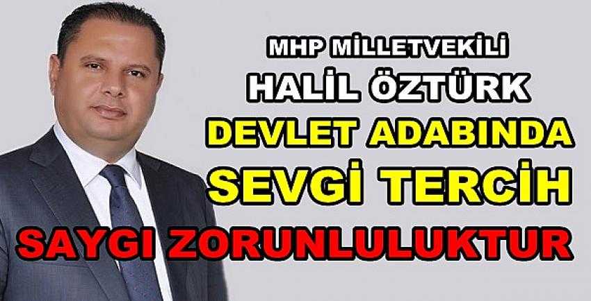 MHP'li Öztürk: Devlet Adabında Saygı Zorunluluktur   