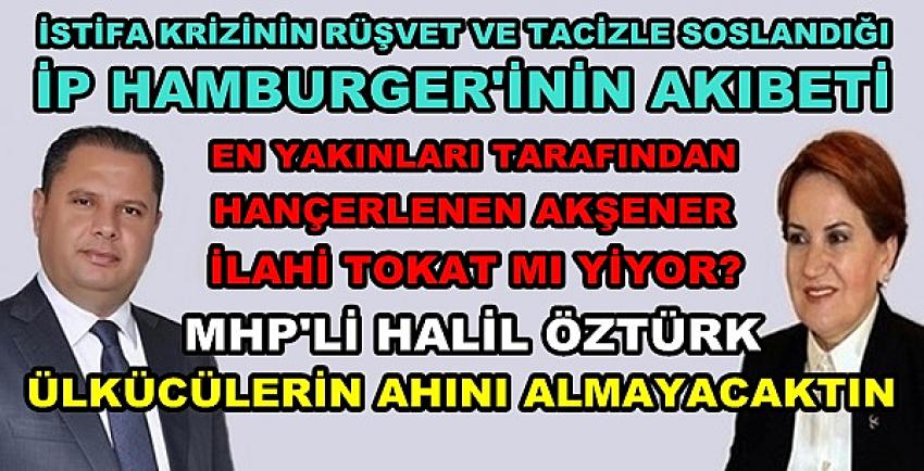 MHP'li Öztürk: Ülkücülerin Ahını Almayacaktın Akşener