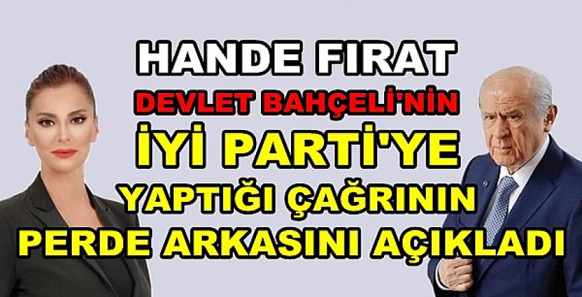 Hande Fırat'tan Bahçeli'nin İyi Parti'ye Çağrısının Detayı  