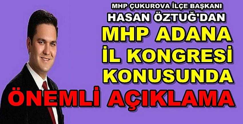 MHP Çukurova İlçe Başkanı Öztuğ'dan İl Kongresi Açıklaması 