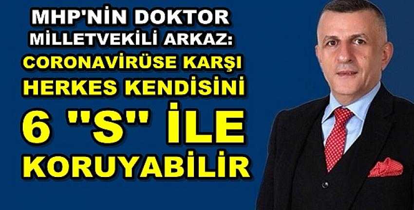 MHP'li Arkaz: Coronavirüse Karşı Kendinizin Doktoru Olun