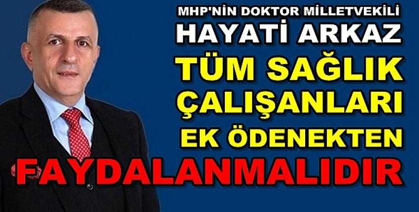 MHP'li Arkaz'dan Sağlıkçılara Ek Ödenek Desteği