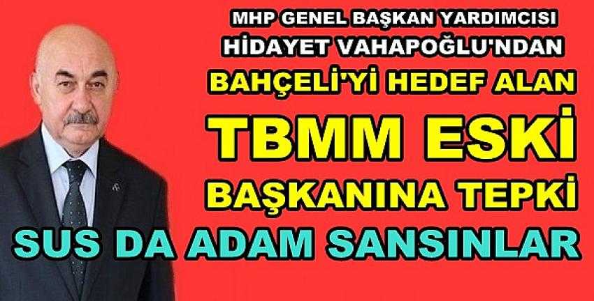 MHP'li Vahapoğlu'ndan Ünlü Siyasetçiye Sert Tepki