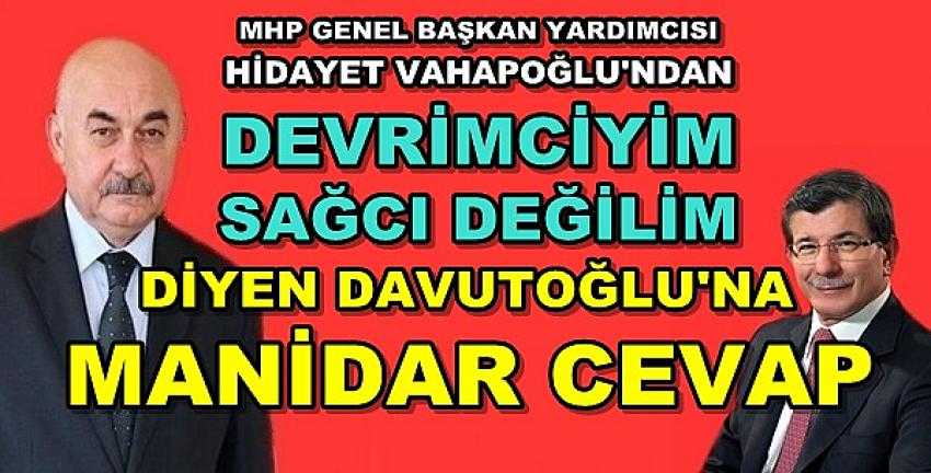 MHP'li Vahapoğlu'ndan Davutoğlu'na Manidar Cevap