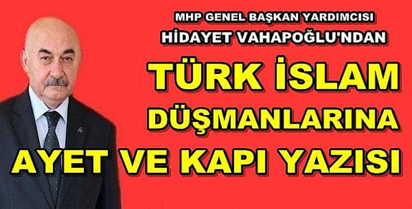 MHP'li Vahapoğlu'ndan Türk İslam Düşmanlarına Cevap     