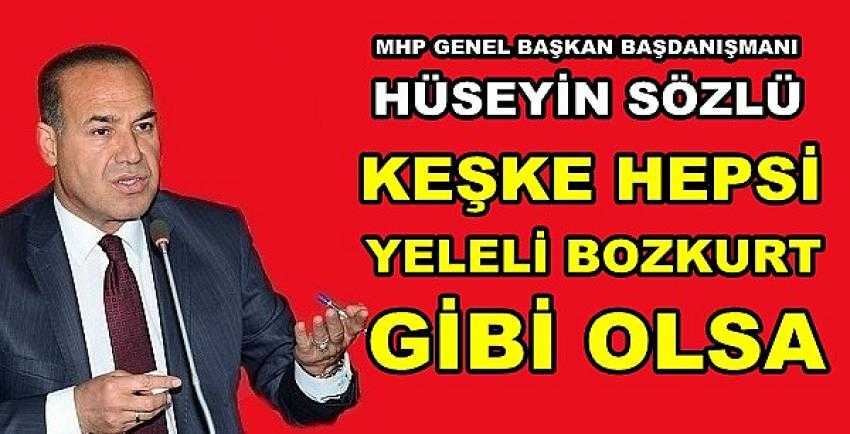 MHP'li Sözlü: Keşke Hepsi Yeleli Bozkurt Gibi Olsa    