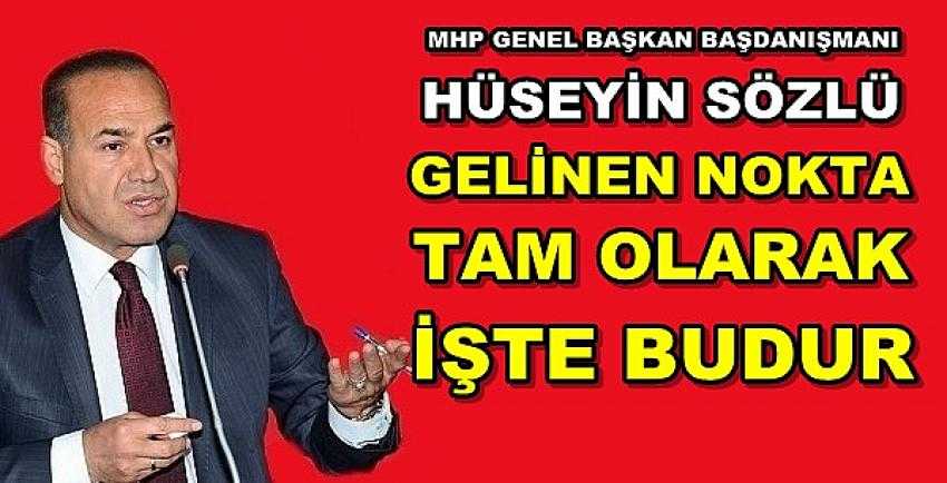 MHP'li Sözlü: Gelinen Nokta Tam Olarak Budur     