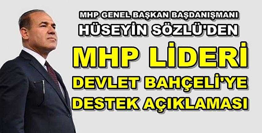 MHP'li Sözlü'den Bahçeli'ye Destek Açıklaması   