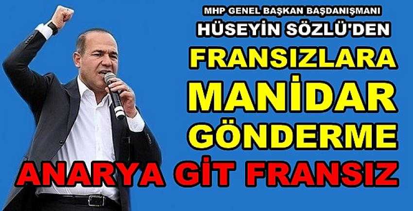 MHP'li Hüseyin Sözlü'den Fransızlara Manidar Gönderme    