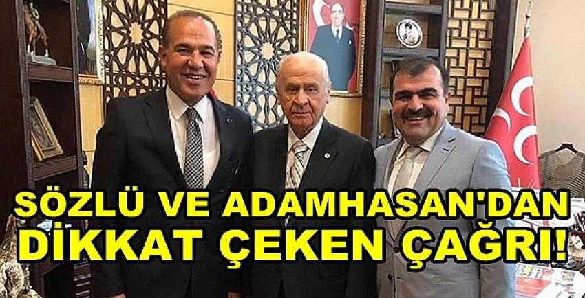 MHP'li Sözlü ve Adamhasan'dan Dikkat Çeken Çağrı  