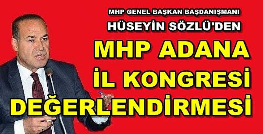 Hüseyin Sözlü'den MHP Adana İl Kongresi Açıklaması  