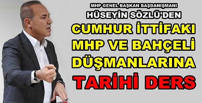 MHP'li Sözlü'den Cumhur İttifakı ve MHP Düşmanlarına Ders