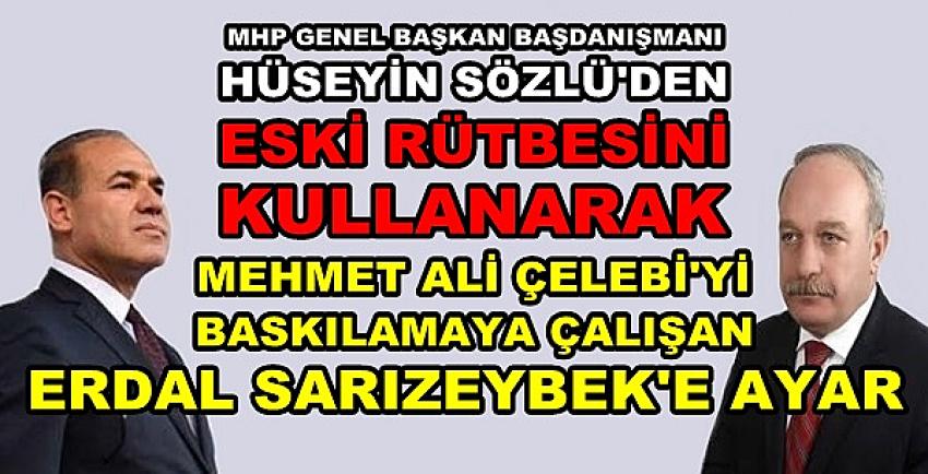 MHP'li Sözlü'den Çelebi'yi Hedef Alan Sarızeybek'e Tepki  