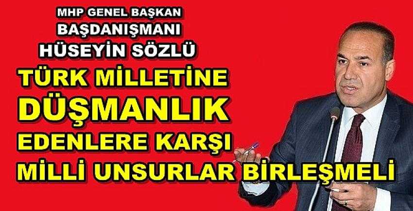 MHP'li Sözlü: Milli Unsurlar Bir Araya Gelmelidir