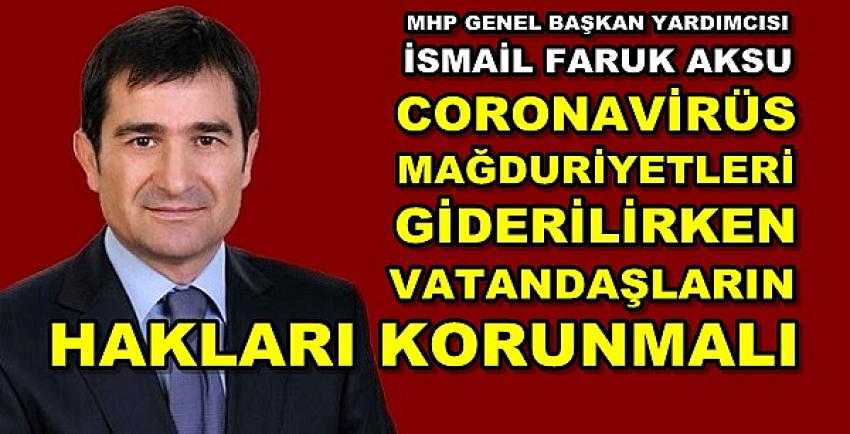 MHP'li Aksu: Coronavirüs Mağdurlarının Hakları Korunmalı