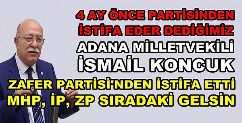 Adana Milletvekili İsmail Koncuk Partisinden İstifa Etti  