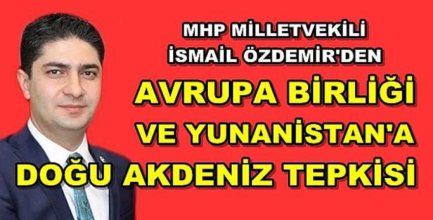 MHP'li Özdemir'den AB'ye Doğu Akdeniz Tepkisi  