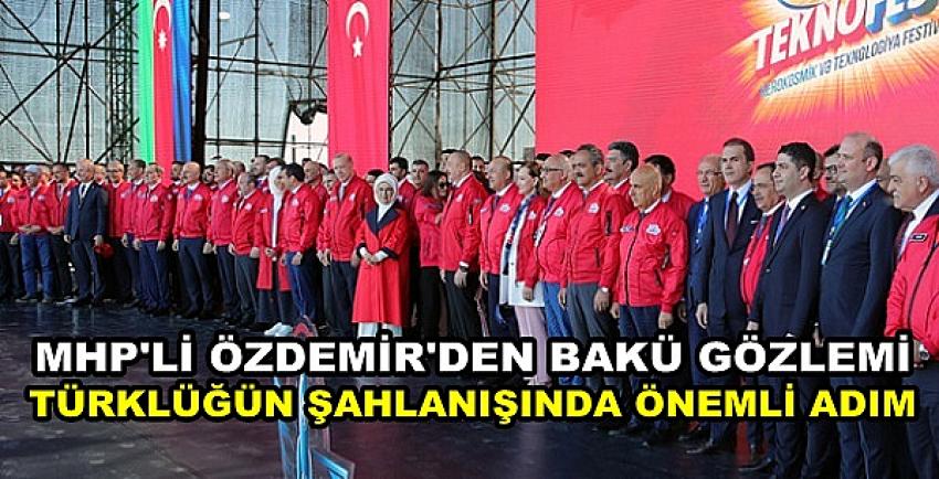 MHP'li Özdemir: Türklüğün Şahlanışında Önemli Bir Adım  