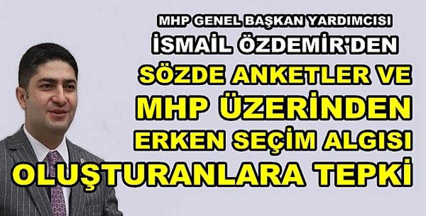 MHP'li Özdemir'den Muhaliflere Erken Seçim Tepkisi