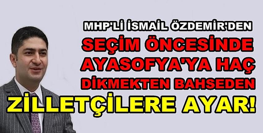MHP'li Özdemir'den Türk Düşmanlığı Yapanlara Ayar  