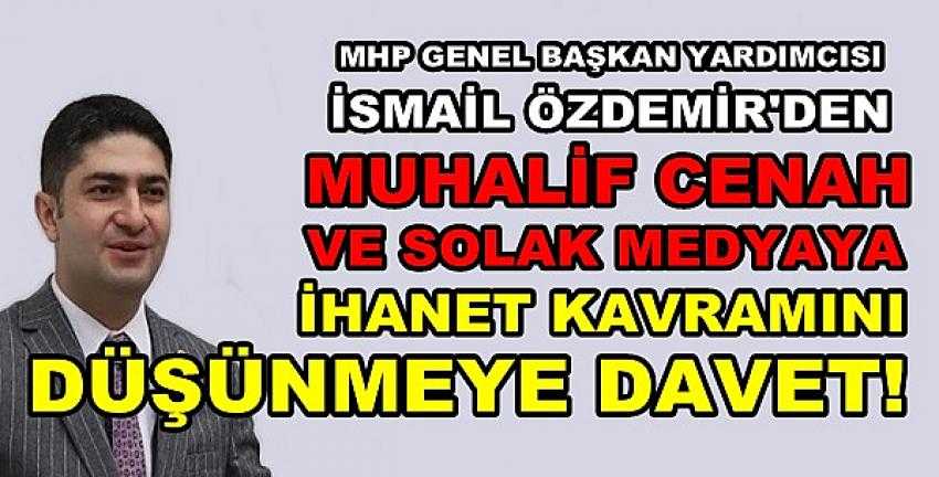 MHP'li Özdemir'den Muhalif Cenahı Düşünmeye Davet  