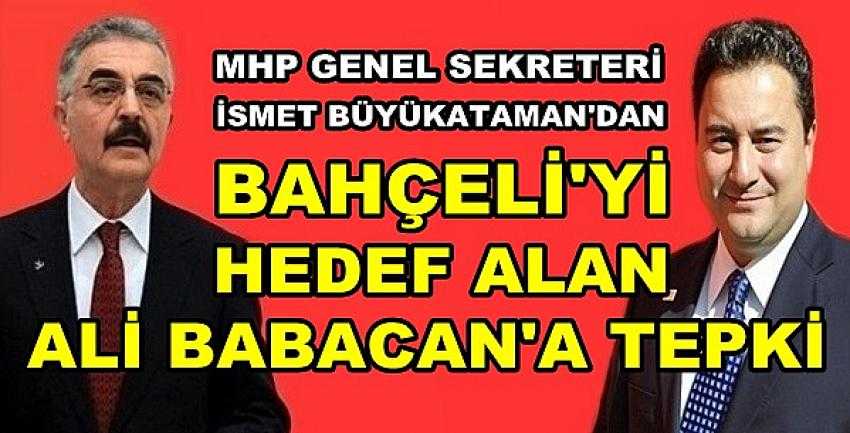 MHP'li Büyükataman'dan Ali Babacan'a Sert Tepki