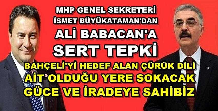 MHP'li Büyükataman'dan Ali Babacan'a Sert Cevap
