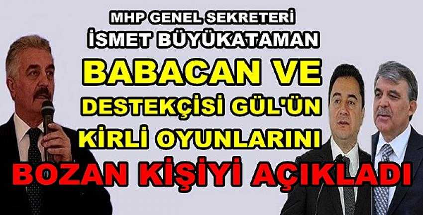 MHP'li Büyükataman'dan Babacan ve Gül'e Sert Tepki  