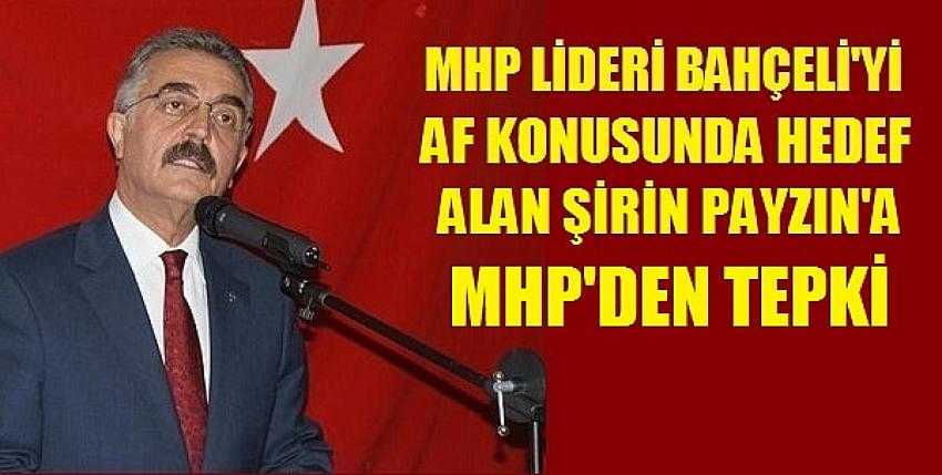 MHP'den Bahçeli'yi Hedef Alan Şirin Payzın'a Tepki