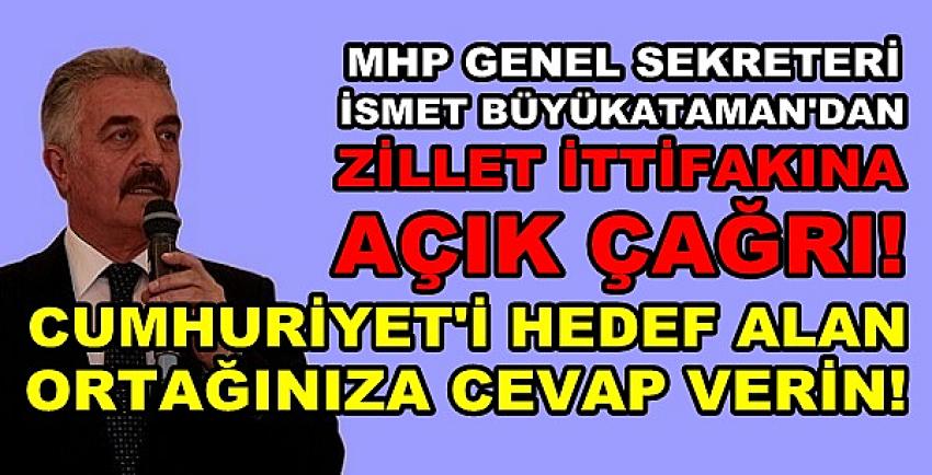 MHP'li Büyükataman: Haydi Gizli Ortağınıza Cevap Verin  