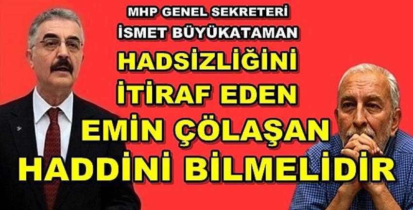 MHP'li Büyükataman'dan Emin Çölaşan'a Net Cevap   