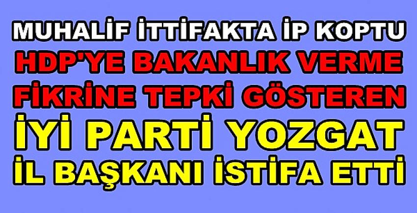 İyi Parti Yozgat İl Başkanı Partisinden İstifa Etti 