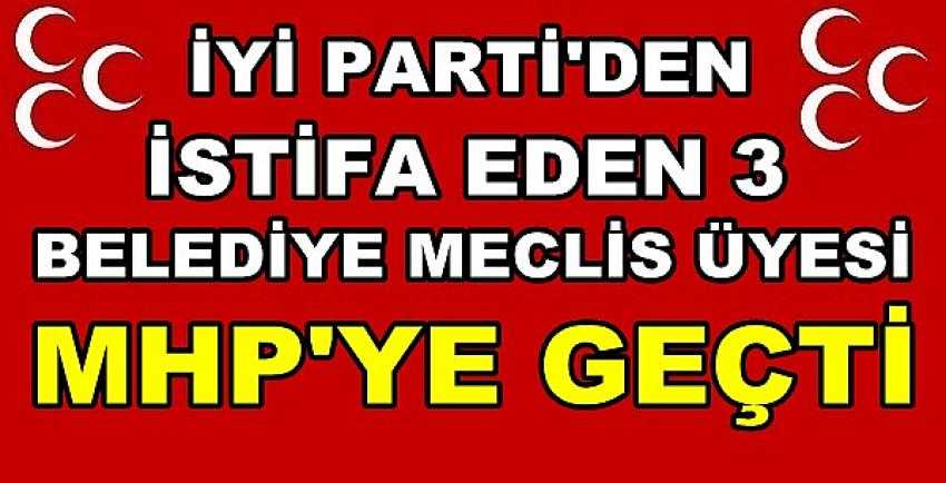 İyi Parti'li 3 Belediye Meclis Üyesi MHP'ye Geçti